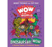 Wow in the World: Dinosaurs Are Wow! A Roaring Thunder of Prehistoric Wonder - Mindy Thomas - Storytide - ebook (ePub) - Livre