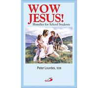 Wow Jesus - Homilies for School Students