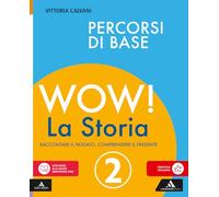 Wow! La storia. Raccontare il passato, comprendere il presente. Percorsi di base. Per la Scuola media. Con e-book. Con espansione online (Vol. 2)