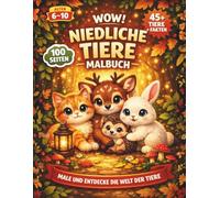 WOW! Niedliche Tiere Malbuch für Kinder: 45+ süße Tiere zum Ausmalen, Lernen & Entdecken - Mit Quiz, Tierfakten und kreativen Malvorlagen für Kinder von 6-10 Jahren