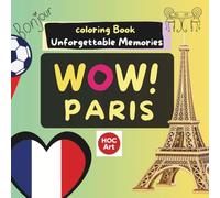 WOW! PARIS: Coloring Book Unforgettable Memories