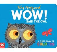 WOW! Said the Owl: A First Book of Colours