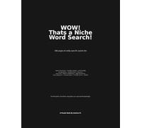 Wow! Thats a Niche Word Search!: 100 pages of oddly specific puzzle fun