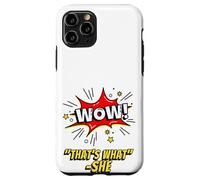 Wow That's What She Funny Quote Coque pour iPhone 11 Pro