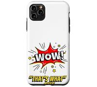 Wow That's What She Funny Quote Coque pour iPhone 11 Pro Max