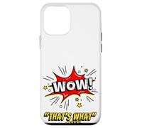 Wow That's What She Funny Quote Coque pour iPhone 12 Mini