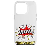 Wow That's What She Funny Quote Coque pour iPhone 13 Pro