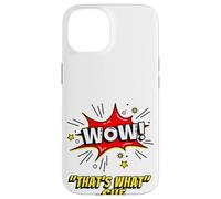 Wow That's What She Funny Quote Coque pour iPhone 14