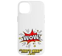 Wow That's What She Funny Quote Coque pour iPhone 14 Plus