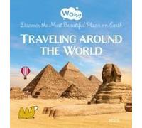 Wow! Traveling Around The World. Discover The Most Beautiful Places On Earth