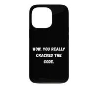 Wow, Vous Avez Vraiment déchiffré Le Code Phrases sarcastiques drôles Coque pour iPhone 13 Pro