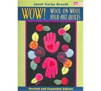 Wow! Wool-On-Wool Folk Art Quilts Janet Carija Brandt (Auteur)