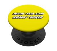 Wow You Can Really Dance | Dancing Danser Dancer PopSockets PopGrip Adhésif