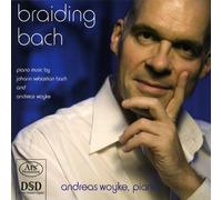 Woyke,Andreas - Johann Sebastian Andreas woyke braiding Bach [Import]