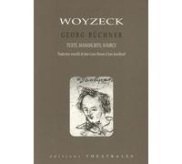 Woyzeck: TEXTE MANUSCRITS SOURCE / TRADUCTION NOUVELLE