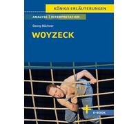 Woyzeck von Georg Büchner - Textanalyse und Interpretation: mit Zusammenfassung, Inhaltsangabe, Charakterisierung, Szenenanalyse, Prüfungsaufgaben uvm.