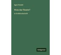 Wozu das Theater?: in Großdruckschrift