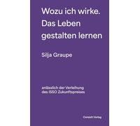 Wozu ich wirke. Das Leben gestalten lernen