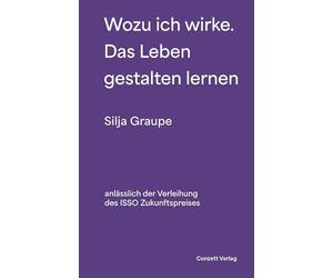 Wozu ich wirke. Das Leben gestalten lernen