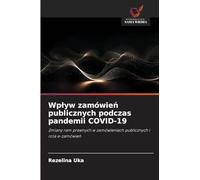 Wp¿yw zamówie¿ publicznych podczas pandemii COVID-19: Zmiany ram prawnych w zamówieniach publicznych i rola e-zamówie¿