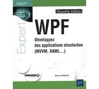 WPF - Développez des applications structurées (MVVM, XAML...) (Nouvelle édition)