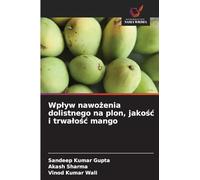 Wplyw nawożenia dolistnego na plon, jakośc i trwalośc mango