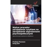 Wplyw procedur zarządzania ryzykiem na zarządzanie zagrożeniami psychospolecznymi