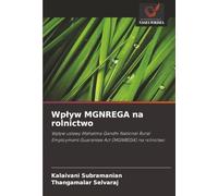 Wpływ MGNREGA na rolnictwo: Wpływ ustawy Mahatma Gandhi National Rural Employment Guarantee Act (MGNREGA) na rolnictwo