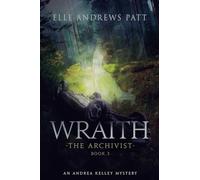 Wraith: An Andrea Kelley Mystery (The Archivist Book 3)