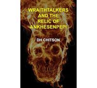 WraithTalkers and the Relic of Ankhesenpepi