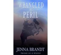 Wrangled by Peril: Christian Cowboy Search and Rescue