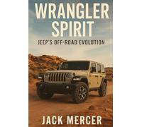 Wrangler Spirit: Jeep's Off-Road Evolution