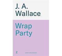 Wrap Party The chilling thriller to stay inside with this Christmas - J.A. Wallace - Zaffre - ebook (ePub) - Livre