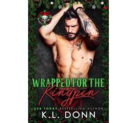 Wrapped for the Kingpin - KL Donn - KL Donn - ebook (ePub) - Livre