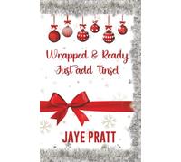 Wrapped & Ready - Just add Tinsel: A short Christmas story