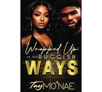 Wrapped Up In His Ruggish Ways