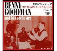 Wrappin It Up: Harry James Years Part 2 by Goodman, Benny (1995-03-28)