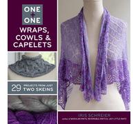 Wraps, Cowls & Capelets: 29 Projects from Just Two Skeins