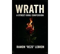 Wrath: A Street-Soul Confession