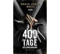 Wrath James White 400 Tage der Erniedrigung: SM-Thriller (Poche)