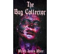Wrath James White The Bug Collector (Poche)