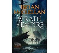 Wrath of Empire: Book Two of Gods of Blood and Powder