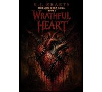 Wrathful Heart: Book 3 of the Hollow Deep Saga