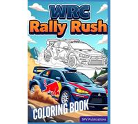 WRC Rally Rush - A Coloring Book for Racing Fans: 38 Epic Rally Cars to Color with Realistic References