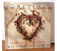 Wreaths: Creative Ideas for the Year Round