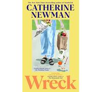 Wreck: From the New York Times bestselling author of Sandwich and We All Want Impossible Things