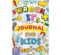 Wreck It Journal: A Creative Activity Book with Fun Prompts, Drawing Challenges, and Imagination Games to Boost Confidence and Self-Expression for Kids
