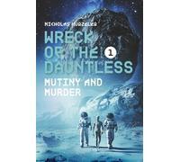 Wreck of the Dauntless Book One: Mutiny and Murder