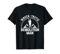 Wreck-Tastic Demolition Man Funny House Demoltion T-Shirt