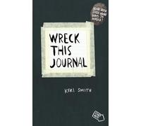 Wreck This Journal: To Create is to Destroy, Now With Even More Ways to Wreck!